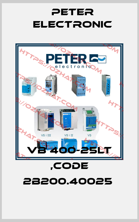 VB 400-25LT ,CODE 2B200.40025  Peter Electronic
