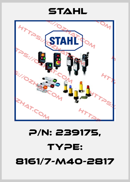 P/N: 239175, Type: 8161/7-M40-2817 Stahl