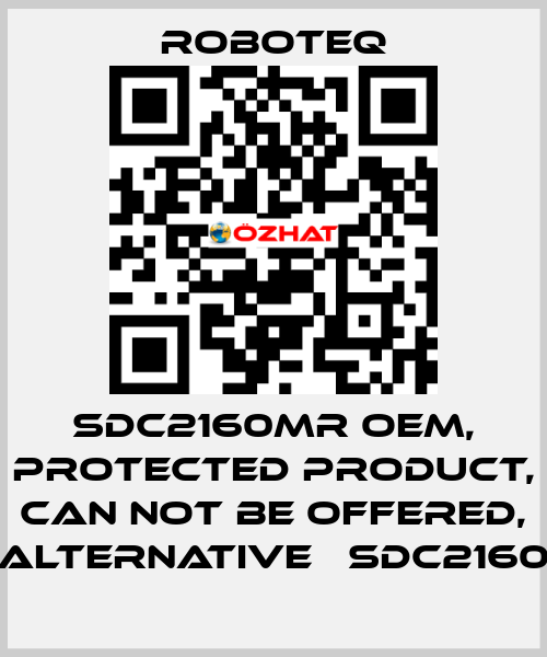 SDC2160MR OEM, protected product, can not be offered, alternative 	SDC2160 Roboteq
