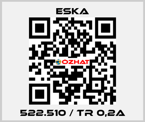 522.510 / TR 0,2A Eska