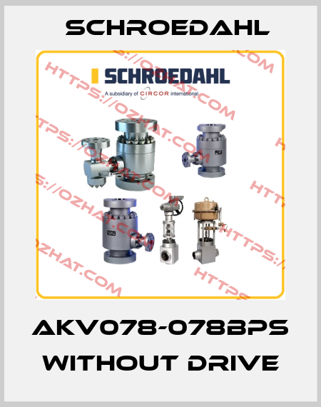 AKV078-078BPS without drive Schroedahl