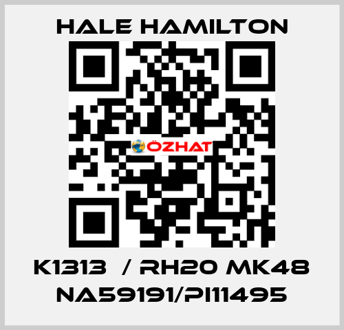 K1313  / RH20 MK48 NA59191/PI11495 HALE HAMILTON