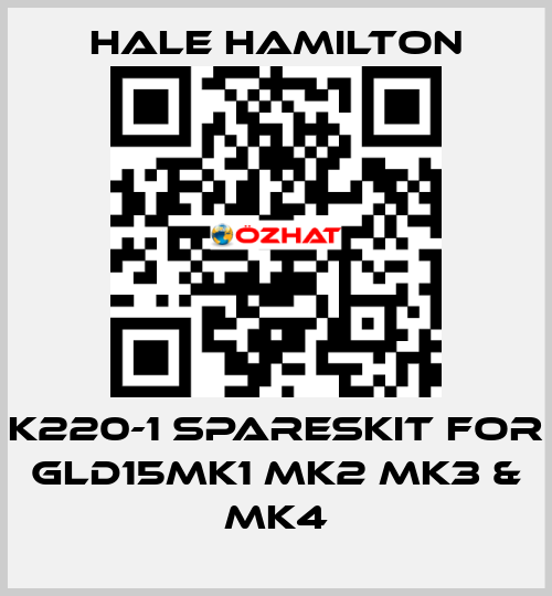 K220-1 SparesKit for GLD15MK1 MK2 MK3 & MK4 HALE HAMILTON