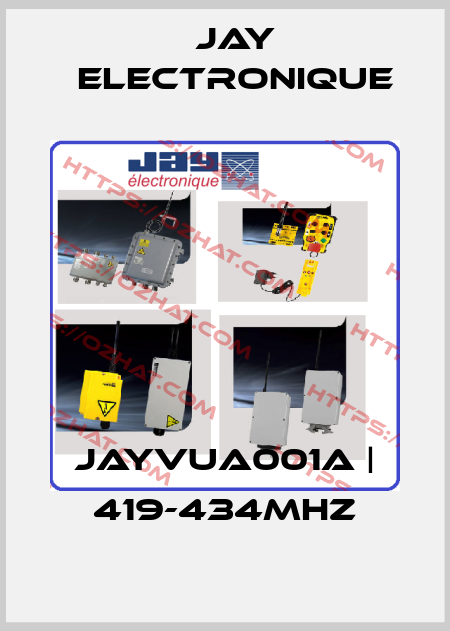 JAYVUA001A | 419-434MHz JAY Electronique