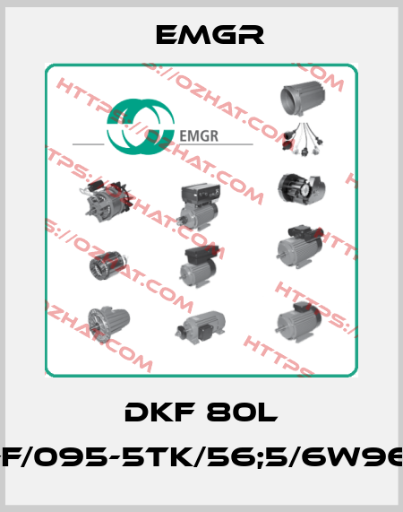 DKF 80L 2-F/095-5TK/56;5/6W966 EMGR