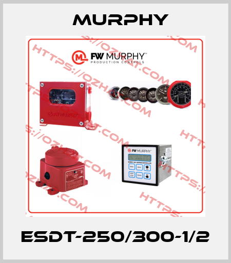 ESDT-250/300-1/2 Murphy