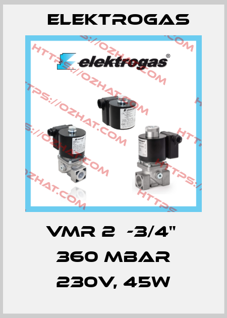 VMR 2  -3/4"  360 MBAR 230V, 45W Elektrogas