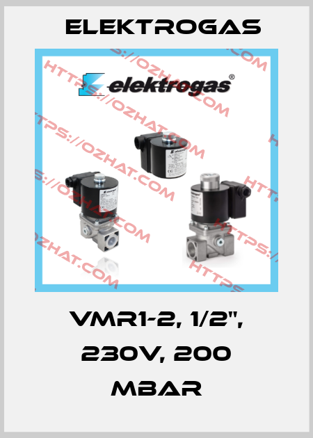 VMR1-2, 1/2", 230V, 200 MBAR Elektrogas