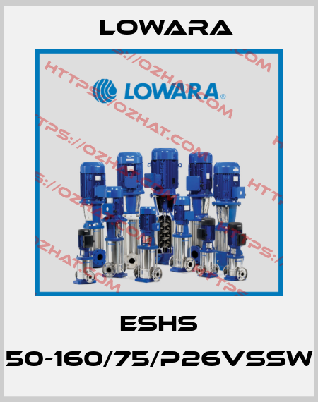 ESHS 50-160/75/P26VSSW Lowara