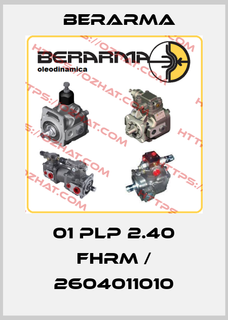 01 PLP 2.40 FHRM / 2604011010 Berarma