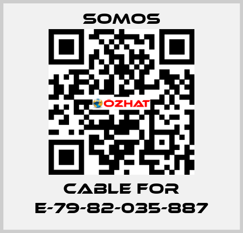 cable for E-79-82-035-887 Somos