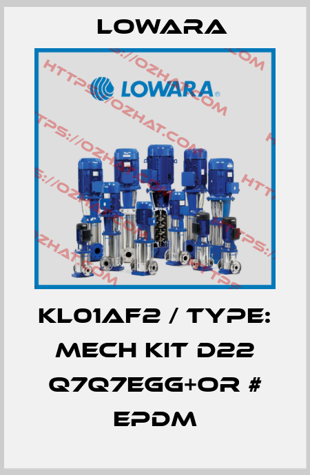 KL01AF2 / Type: MECH KIT D22 Q7Q7EGG+OR # EPDM Lowara