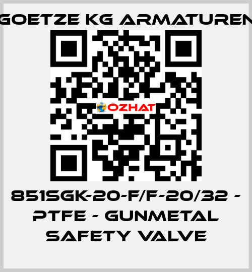851sGK-20-f/f-20/32 - PTFE - Gunmetal safety valve Goetze KG Armaturen