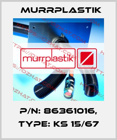 P/N: 86361016, Type: KS 15/67 Murrplastik