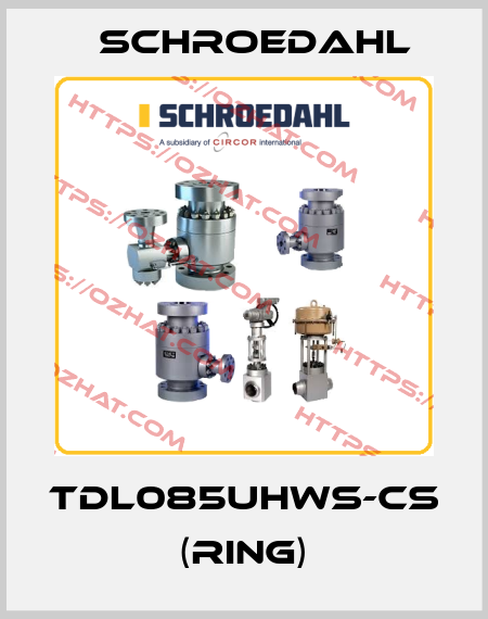 TDL085UHWS-CS (ring) Schroedahl