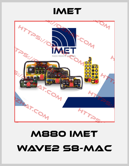 M880 IMET Wave2 S8-MAC IMET