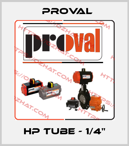 HP Tube - 1/4" Proval