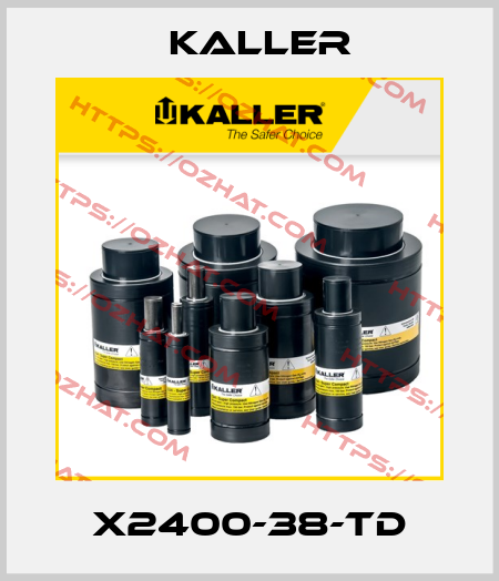 X2400-38-TD Kaller