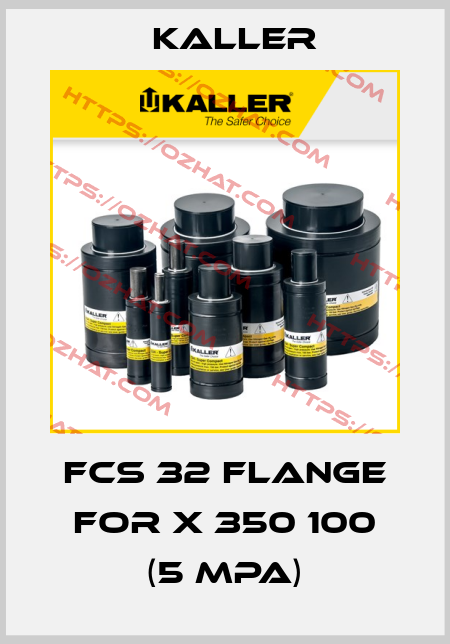 FCS 32 flange for X 350 100 (5 MPa) Kaller