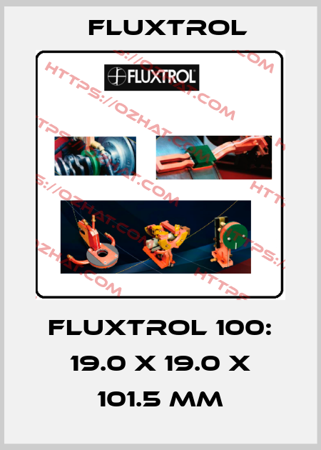 Fluxtrol 100: 19.0 x 19.0 x 101.5 mm Fluxtrol