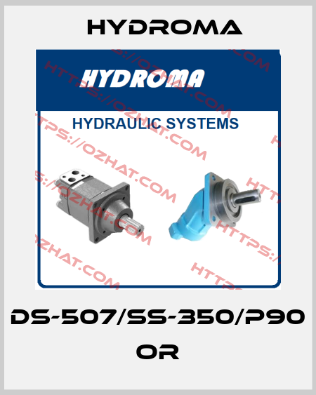 DS-507/SS-350/P90 OR HYDROMA