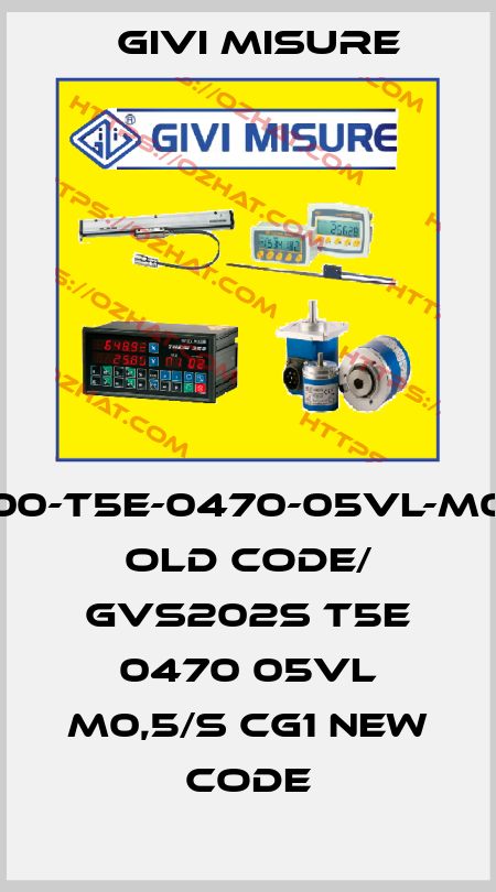 GVS200-T5E-0470-05VL-M0.5-CG1 old code/ GVS202S T5E 0470 05VL M0,5/S CG1 new code Givi Misure