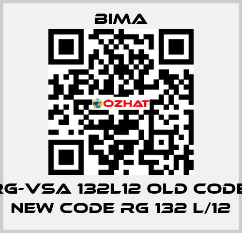 RG-VSA 132L12 old code, new code RG 132 L/12 BIMA