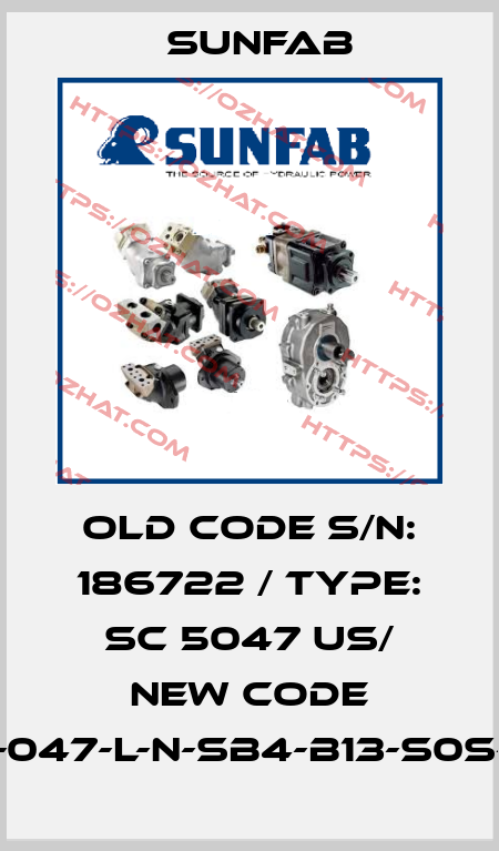 old code S/N: 186722 / TYPE: SC 5047 US/ new code SCP-047-L-N-SB4-B13-S0S-000 Sunfab
