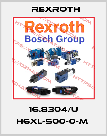 16.8304/U H6XL-S00-0-M  Rexroth