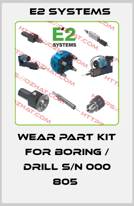 WEAR PART KIT FOR BORING / DRILL S/N 000 805  E2 Systems