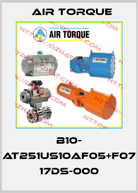 B10- AT251US10AF05+F07 17DS-000 Air Torque
