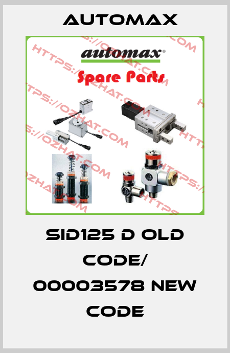 SID125 D old code/ 00003578 new code Automax