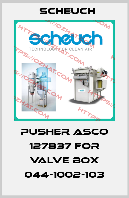Pusher Asco 127837 for valve box 044-1002-103 Scheuch