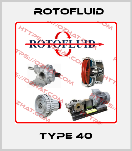 type 40 Rotofluid