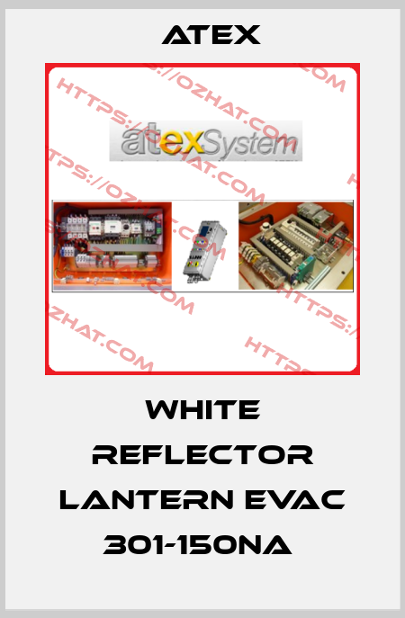 WHITE REFLECTOR LANTERN EVAC 301-150NA  Atex