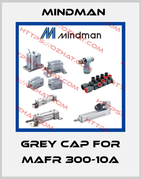 grey cap for MAFR 300-10A Mindman