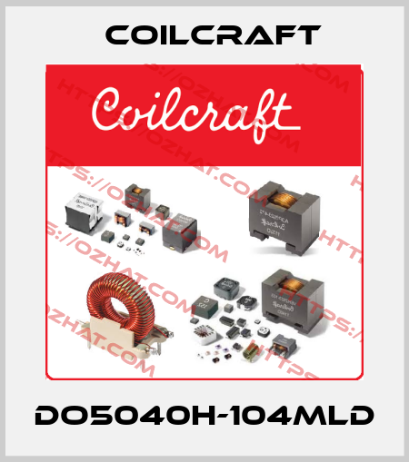 DO5040H-104MLD Coilcraft