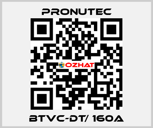 BTVC-DT/ 160A PRONUTEC
