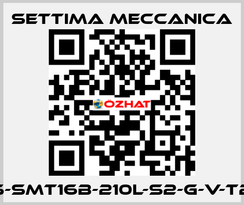 GR45-SMT16B-210L-S2-G-V-T2-LF3 Settima Meccanica