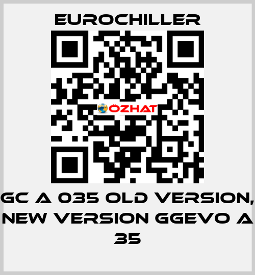 GC A 035 old version, new version GGEVO A 35 EUROCHILLER