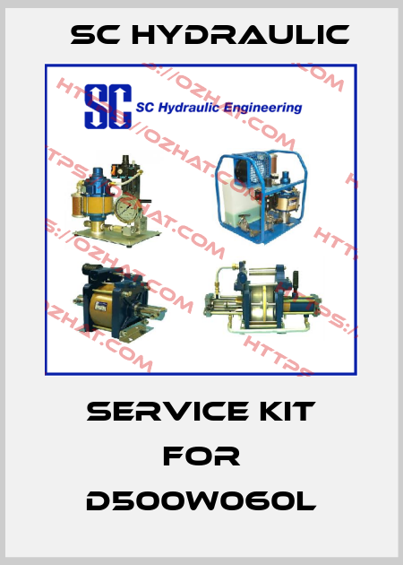 Service Kit for D500W060L SC Hydraulic