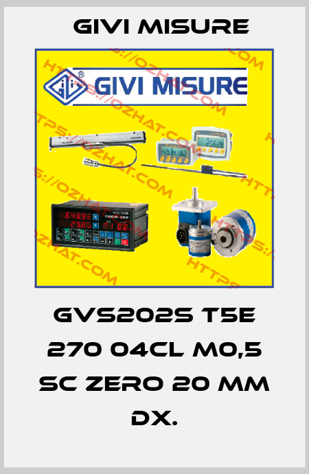 GVS202S T5E 270 04CL M0,5 SC Zero 20 mm dx. Givi Misure
