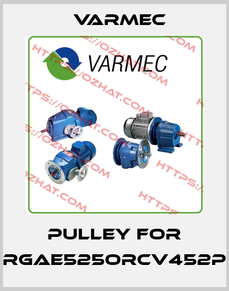 pulley for RGAE525ORCV452P Varmec