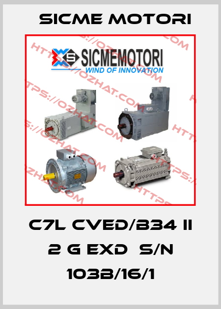 C7L CVED/B34 II 2 G Exd  S/N 103B/16/1 Sicme Motori