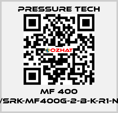 MF 400 /SRK-MF400G-2-B-K-R1-N Pressure Tech