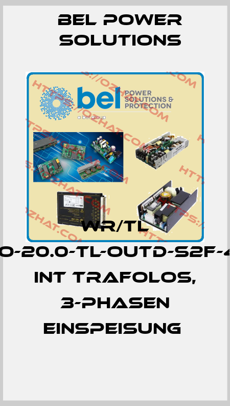 WR/TL TRIO-20.0-TL-OUTD-S2F-400 INT TRAFOLOS, 3-PHASEN EINSPEISUNG  Bel Power Solutions