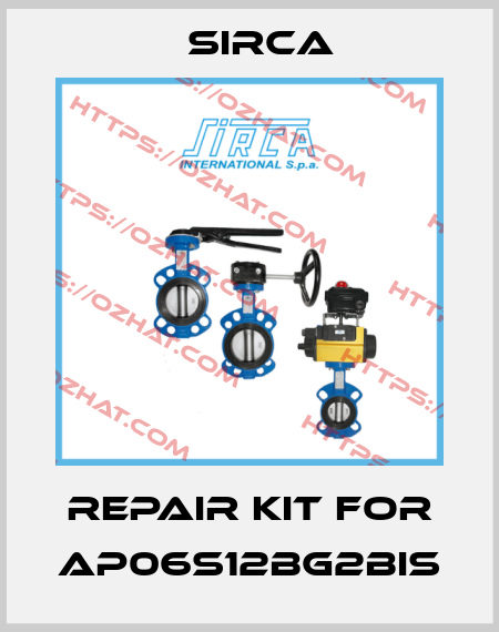 Repair Kit For AP06S12BG2BIS Sirca