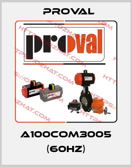 A100COM3005 (60hz) Proval