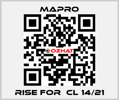 Rise for  CL 14/21 Mapro