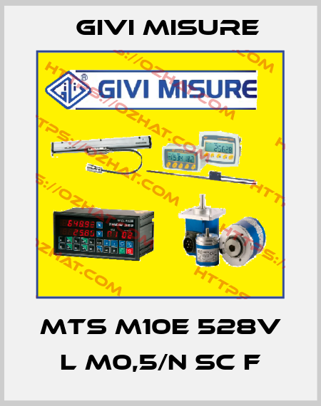 MTS M10E 528V L M0,5/N SC F Givi Misure